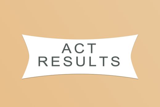 ACT, American College Testing Program or American College Test results for nternational examination Language.