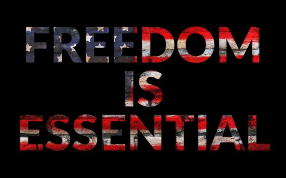 US anti-lockdown protests concept. text "freedom is essential" on America flag wall painting background, grunge style