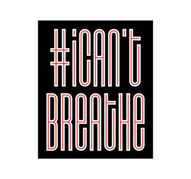 I Can't Breathe Protest Banner about Human Right of Black People in U.S. America. Vector Illustration. Icon Poster and Symbol.