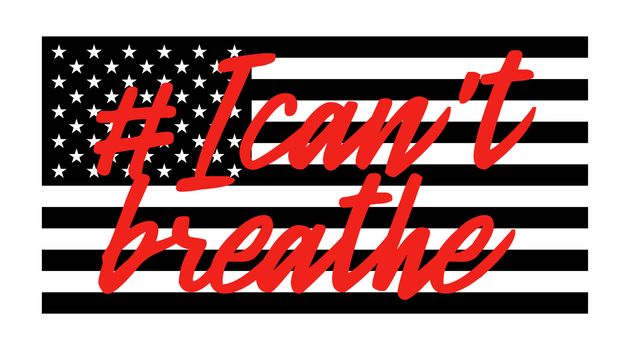 United States national flag colors and lettering text I CAN'T BREATHE.Symbol of protest.Text message for protest action.Vector ilustration