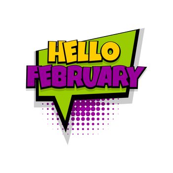 Lettering february month greeting. Comics book balloon. Bubble icon speech phrase. Cartoon font label tag expression. Comic text sound effects. Sounds vector illustration.