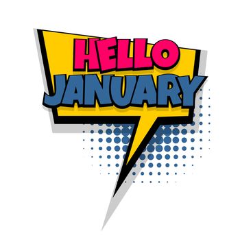 Lettering january month greeting. Comics book balloon. Bubble icon speech phrase. Cartoon font label tag expression. Comic text sound effects. Sounds vector illustration.