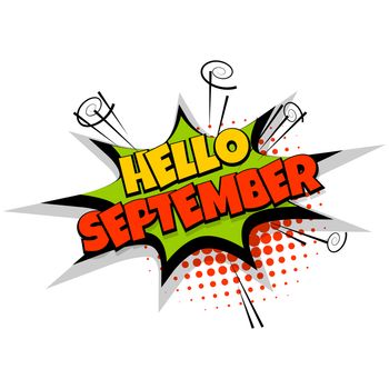 Lettering september month greeting. Comics book balloon. Bubble icon speech phrase. Cartoon font label tag expression. Comic text sound effects. Sounds vector illustration.