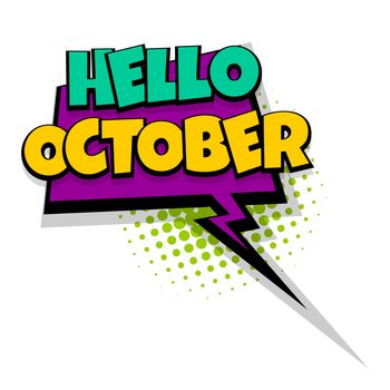 Lettering october month greeting. Comics book balloon. Bubble icon speech phrase. Cartoon font label tag expression. Comic text sound effects. Sounds vector illustration.