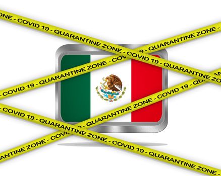 COVID-19 warning yellow ribbon written with: Quarantine zone Cover 19 on Mexico flag illustration. Coronavirus danger area, quarantined country.