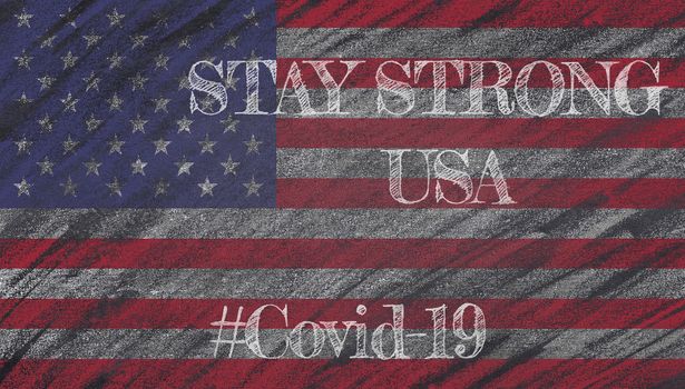 Patriotic inspirational positive quote about novel coronavirus covid-19 pandemic. Stay strong Usa.