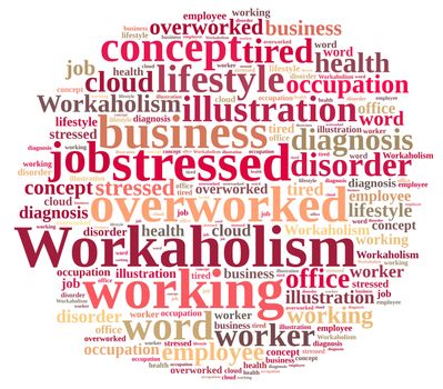 Illustration with word cloud on the subject of workaholism