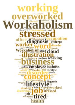 Illustration with word cloud on the subject of workaholism