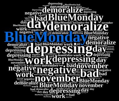 Illustration with word cloud on Blue Monday, the worst day of the year.3D rendering.