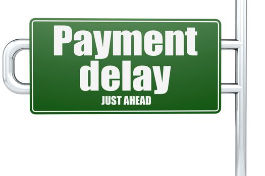 Payment delay word on green road sign, 3D rendering