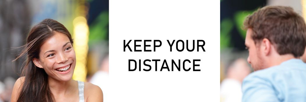 KEEP YOUR DISTANCE Covid-19 warning sign for people meeting talking together panoramic banner. Asian woman speaking to man.