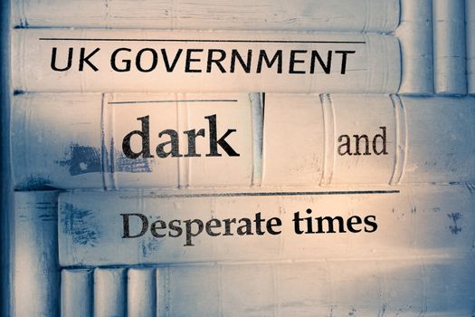 Distressed newspaper headline uk government dark and desperate times uk