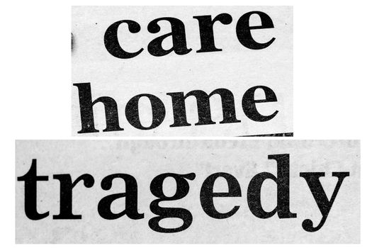 Distressed newspaper headline reading care home tragedy UK