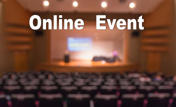 Online Event Text over blur photo of conference hall or seminar room without attendee background, Offline is over, online transmission and television production broadcast is new normal, covid outbreak