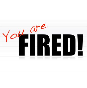 You are fired