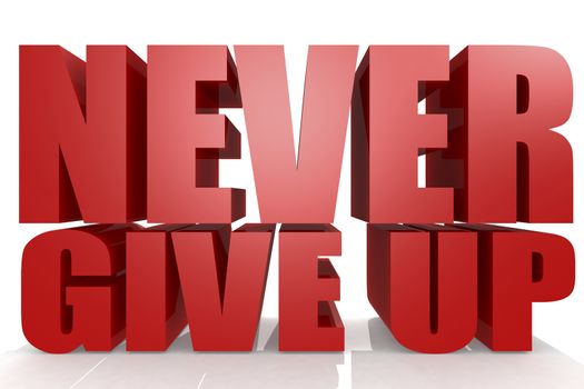 Never give up word isolated on white background, 3D rendering