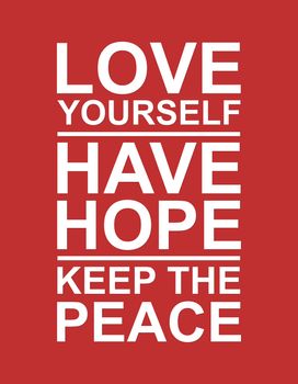 Inspirational text saying "Love yourself, have hope and keep the peace"