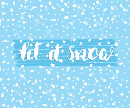 Let it snow quote lettering. Hand drawn vector illustration