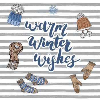 Winter season lettering warm winter wishes. Hand drawn set sketch doodle elements colection with warm clothes, socks, gloves and hat. Vector illustration
