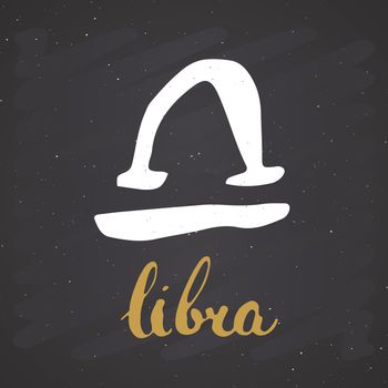 Zodiac sign Libra and lettering. Hand drawn horoscope astrology symbol, grunge textured design, typography print, vector illustration on chalkboard background.