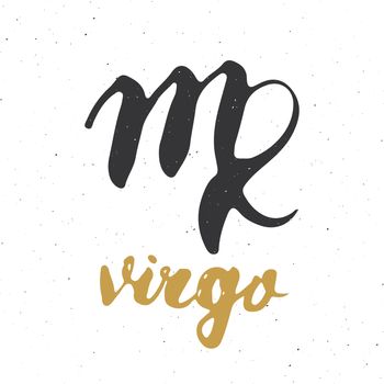 Zodiac sign Virgo and lettering. Hand drawn horoscope astrology symbol, grunge textured design, typography print, vector illustration .