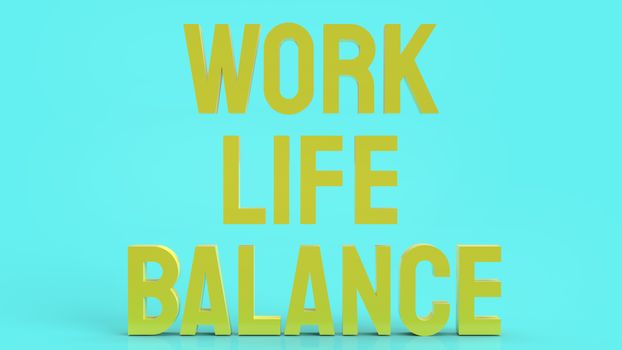 The work life balance text  3d rendering.