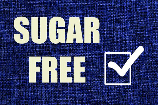 Textile colors classic blue background and words sugar free and symbol is ticked in rectangle. Front view.