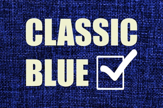 Textile colors classic blue background and words classic blue and symbol is ticked in rectangle. Front view.