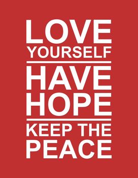 Inspirational text saying "Love yourself, have hope and keep the peace"