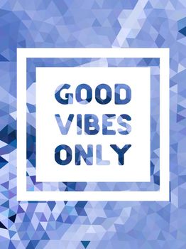 Good Vibes Only Poster