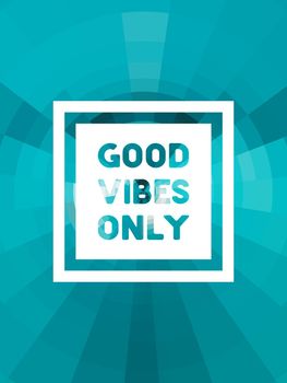 Good Vibes Only poster