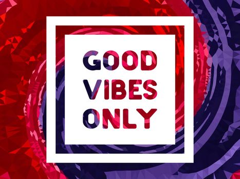 Good Vibes Only Poster