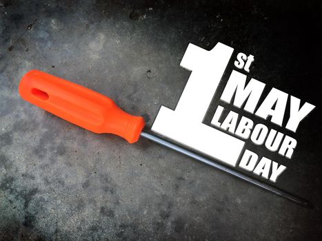 1st MAY Labour Day word on screwdrivers background grunge tone