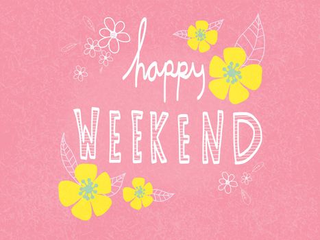 Happy weekend word lettering and beautiful flower on pink background