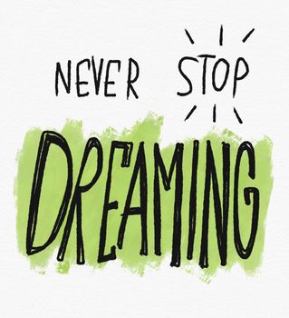 Never stop dreaming word lettering watercolor painting illustration