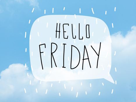 Hello Friday word bubble on blue sky background