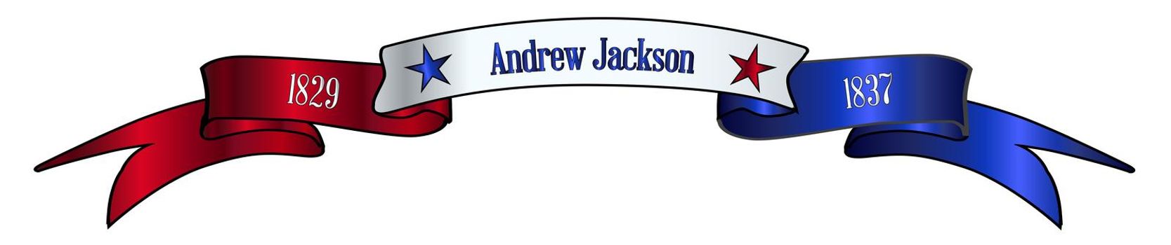 A red white and blue satin or silk ribbon banner with the text John Andrew Jackson and stars and date in office
