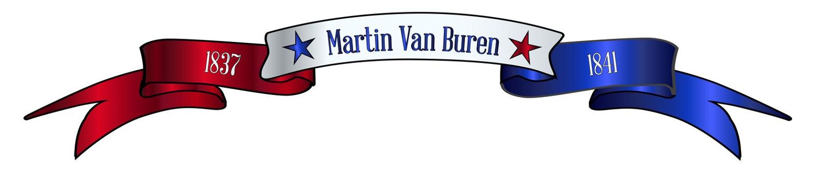 A red white and blue satin or silk ribbon banner with the text Martin Van Buren and stars and date in office