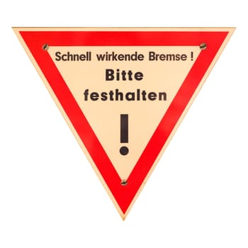 German traffic sign isolated over white background. Schnell wirkende Bremse, bitte festhalten (translation: Fast acting brake, please hold on)