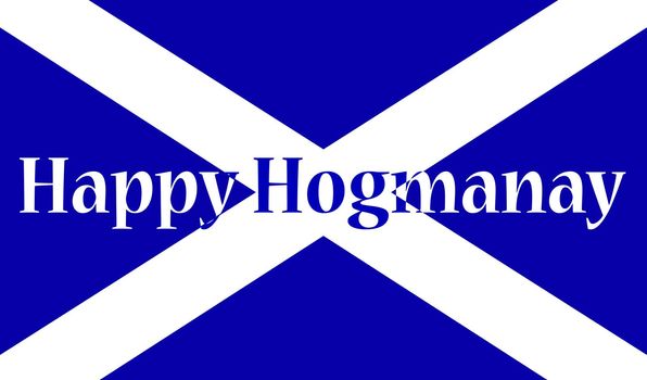 The official flag for Scotland with the traditional Scott New Years message Happy Hogmanay