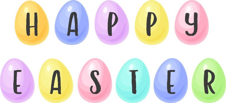 Colorful pastel rainbow Easter eggs with Happy Easter in handwritten letters on them. Isolated vector illustration.