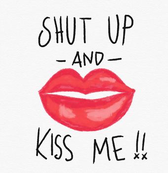 Shut up and kiss me word watercolor illustration