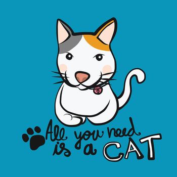 All you need is a cat cartoon vector illustration