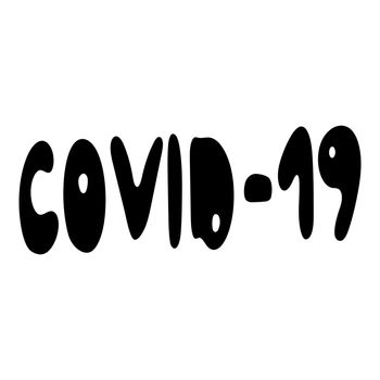 Covid-19 Black Lettering Phrase With Hand Drawn Font. Isolated On White.