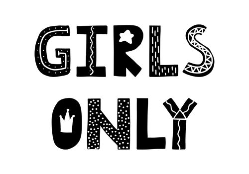 Girls only. Cute hand drawn poster with lettering in scandinavian style. Phrase fornurcery room. Vector illustration