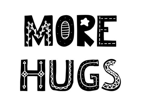 More hugs. Cute hand drawn poster with lettering in scandinavian style. Phrase fornurcery room. Vector illustration