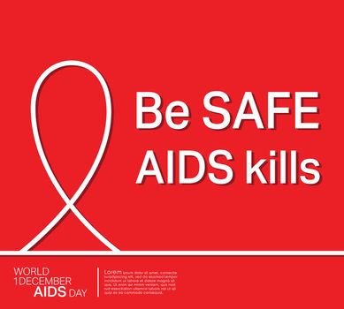 World Aids Day poster. Be safe, Aids kills. Vector illustration