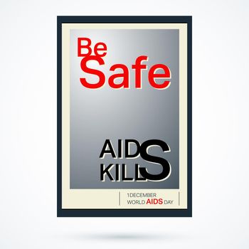 World Aids Day poster. Be safe, Aids kills. Vector illustration