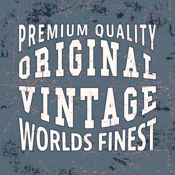 T-shirt print design. Worlds finest vintage stamp. Printing and badge applique label t-shirts, jeans, casual wear. Vector illustration.