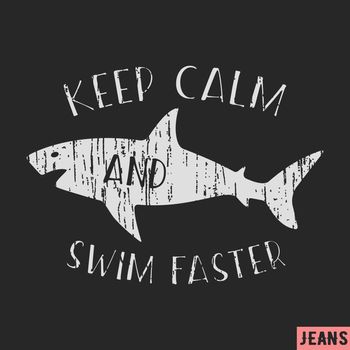 T-shirt print design. Shark vintage stamp. Keep calm and swim faster. Printing and badge applique label t-shirts, jeans, casual wear. Vector illustration.